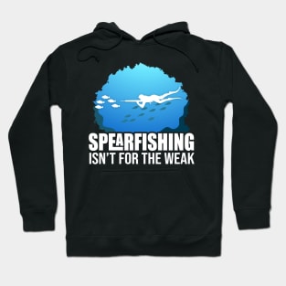 spearfishing isnt for the weak Hoodie